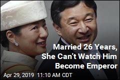 An Emperor Is Set to Be Crowned. His Wife Won&#39;t Be There