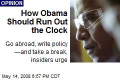 How Obama Should Run Out the Clock