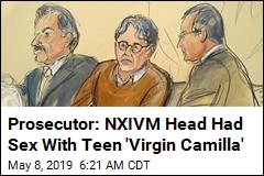 Prosecutor: NXIVM Head Had Sex With Teen &#39;Virgin Camilla&#39;