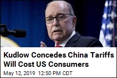Kudlow Concedes China Tariffs Will Cost U.S. Consumers