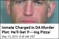 Inmate Charged With Planning Ominous &#39;Pizza Delivery&#39; to DA
