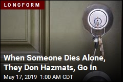 When Someone Dies Alone, They Don Hazmats, Go In