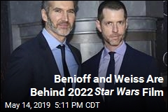 Benioff and Weiss Are Behind 2022 Star Wars Film
