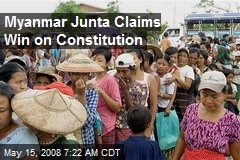 Myanmar Junta Claims Win on Constitution