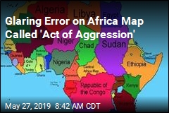 Glaring Error on Africa Map Called &#39;Act of Aggression&#39;