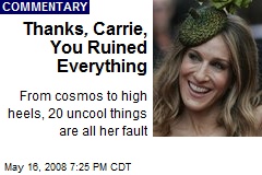 Thanks , Carrie, You Ruined Everything