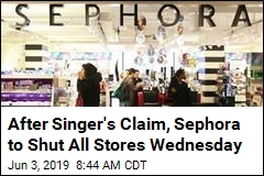 Sephora Stores to Close for One Day After Singer&#39;s Tweet