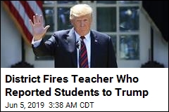District Fires Teacher Who Reported Students to Trump