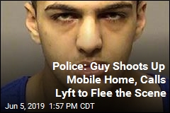 Police: Guy Shoots Up Mobile Home, Uses Lyft as Getaway Car