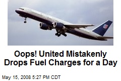 Oops! United Mistakenly Drops Fuel Charges for a Day