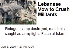 Lebanese Vow to Crush Militants