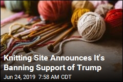 Knitting Site Announces It Is Banning Support of Trump