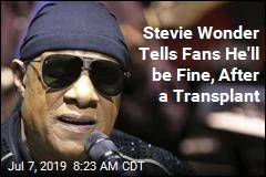 Stevie Wonder Tells Fans He&#39;ll be Fine, After a Transplant