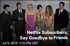 Netflix Subscribers, Say Goodbye to Friends