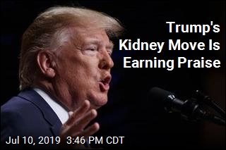 Trump Makes a Big Move&mdash; on Kidneys