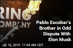 Pablo Escobar&#39;s Brother to Elon Musk: Flamethrower Was My Idea