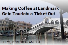 Making Coffee at Landmark Gets Tourists a Ticket Out