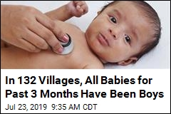In 132 Villages, All Babies for Past 3 Months Have Been Boys