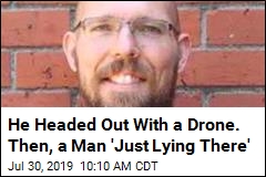 He Headed Out With a Drone. Then, a Man &#39;Just Lying There&#39;