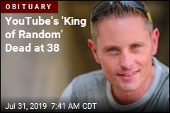 YouTube&#39;s &#39;King of Random&#39; Dead at 38