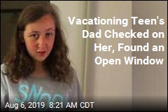 Vacationing Teen&#39;s Dad Checked on Her. Instead, an Open Window