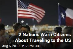 2 Nations Warn Citizens About Traveling to the US
