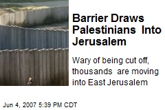 Barrier Draws Palestinians Into Jerusalem