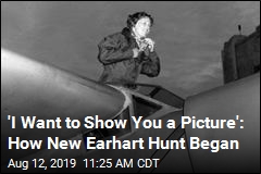 &#39;I Want to Show You a Picture&#39;: How New Earhart Hunt Began