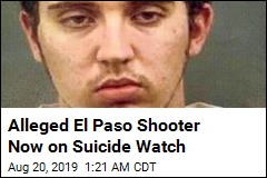 Alleged El Paso Shooter Now on Suicide Watch