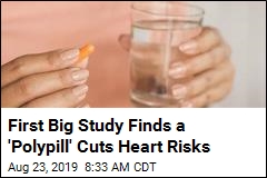 First Big Study Finds a &#39;Polypill&#39; Cuts Heart Risks