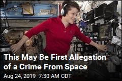 This May Be First Allegation of a Crime From Space