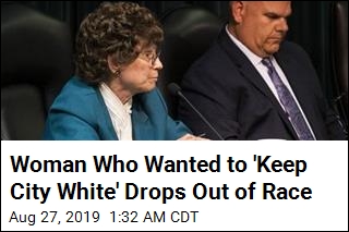 Woman Who Wanted to &#39;Keep City White&#39; Drops Out of Race