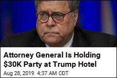 Attorney General Is Holding $30K Party at Trump Hotel