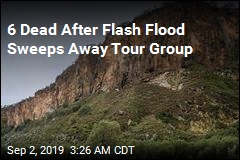 6 Dead After Flash Flood Sweeps Away Tour Group