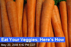 Eat Your Veggies; Here's How