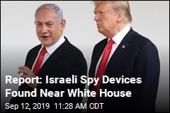 Report: Israeli Spy Devices Found Near White House