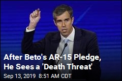 After Beto&#39;s AR-15 Pledge, He Sees a &#39;Death Threat&#39;