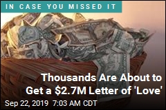 Thousands Are About to Get a $2.7M Letter of &#39;Love&#39;