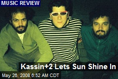 Kassin+2 Lets Sun Shine In
