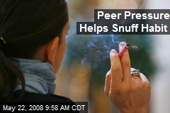 Peer Pressure Helps Snuff Habit
