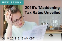 2018&#39;s &#39;Maddening&#39; Tax Rates Unveiled
