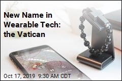 New Name in Wearable Tech: the Vatican