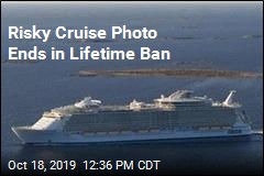 Risky Cruise Photo Ends in Lifetime Ban