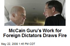 McCain Guru's Work for Foreign Dictators Draws Fire