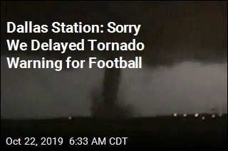 Dallas Station: Sorry We Delayed Tornado Warning for Football