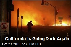 California Is Going Dark Again