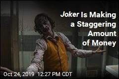 Joker Is Making a Staggering Amount of Money
