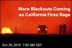 More Blackouts Coming as California Fires Rage