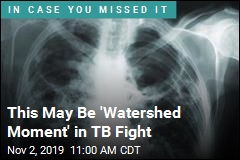 This May Be &#39;Watershed Moment&#39; in TB Fight