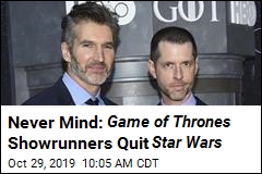Never Mind: Game of Thrones Showrunners Quit Star Wars